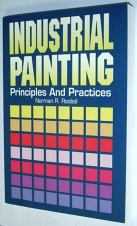 Industrial Painting: Principles and Practices by Norman R. Roobol