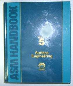 ASM Metals Handbook. Vol. 5, Surface Engineering