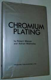 Chromium Plating by Robert Weiner and Adrian Walmsley